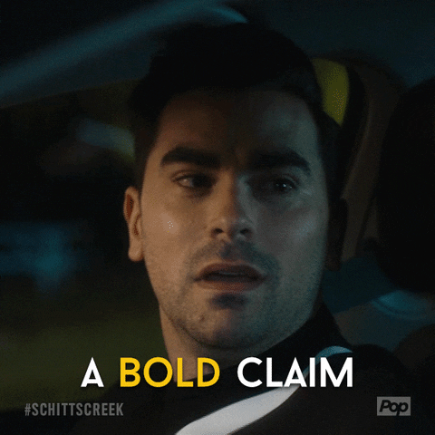 TV character David from SchittsCreek saying "A bold claim"